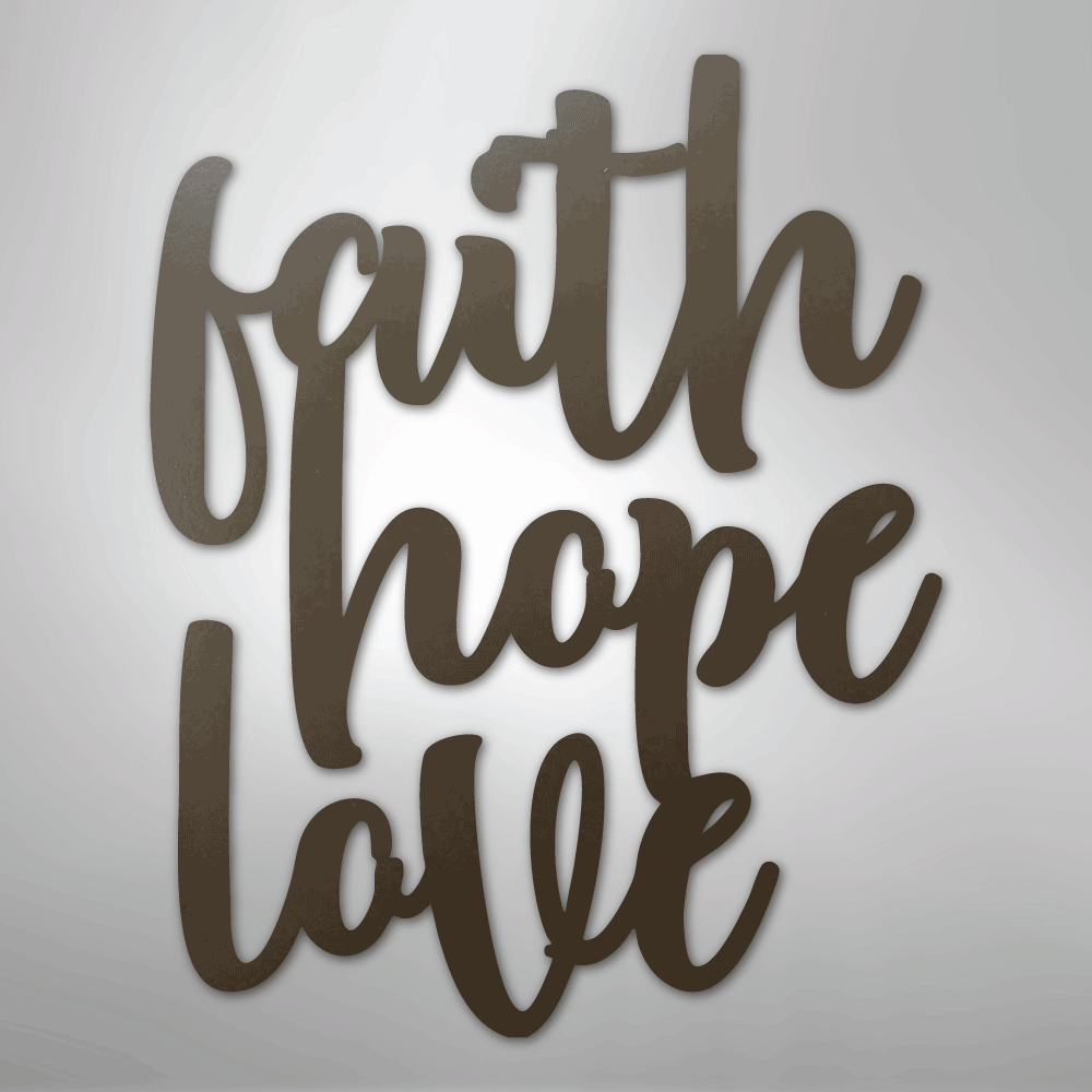 Faith Hope Love Script - Steel Sign