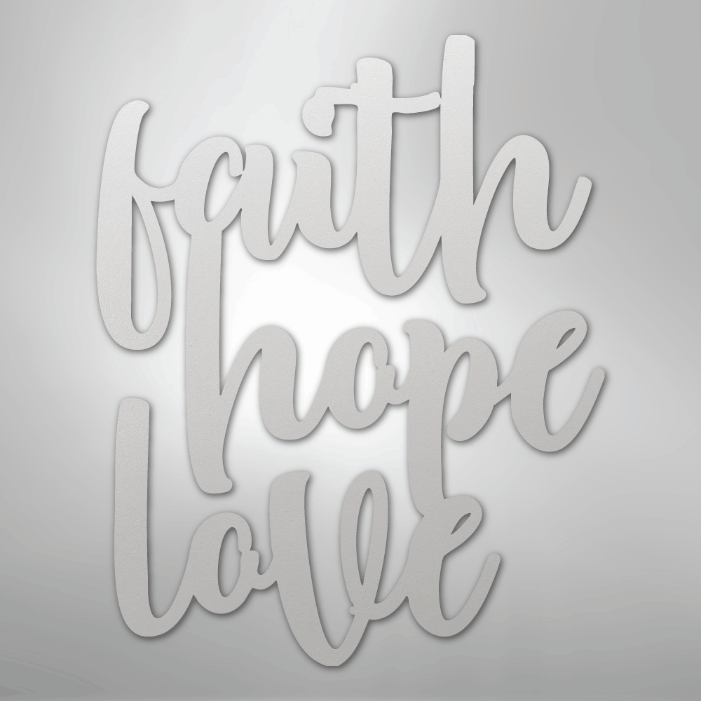 Faith Hope Love Script - Steel Sign