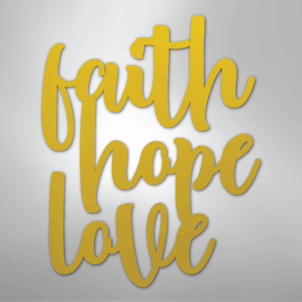 Faith Hope Love Script - Steel Sign