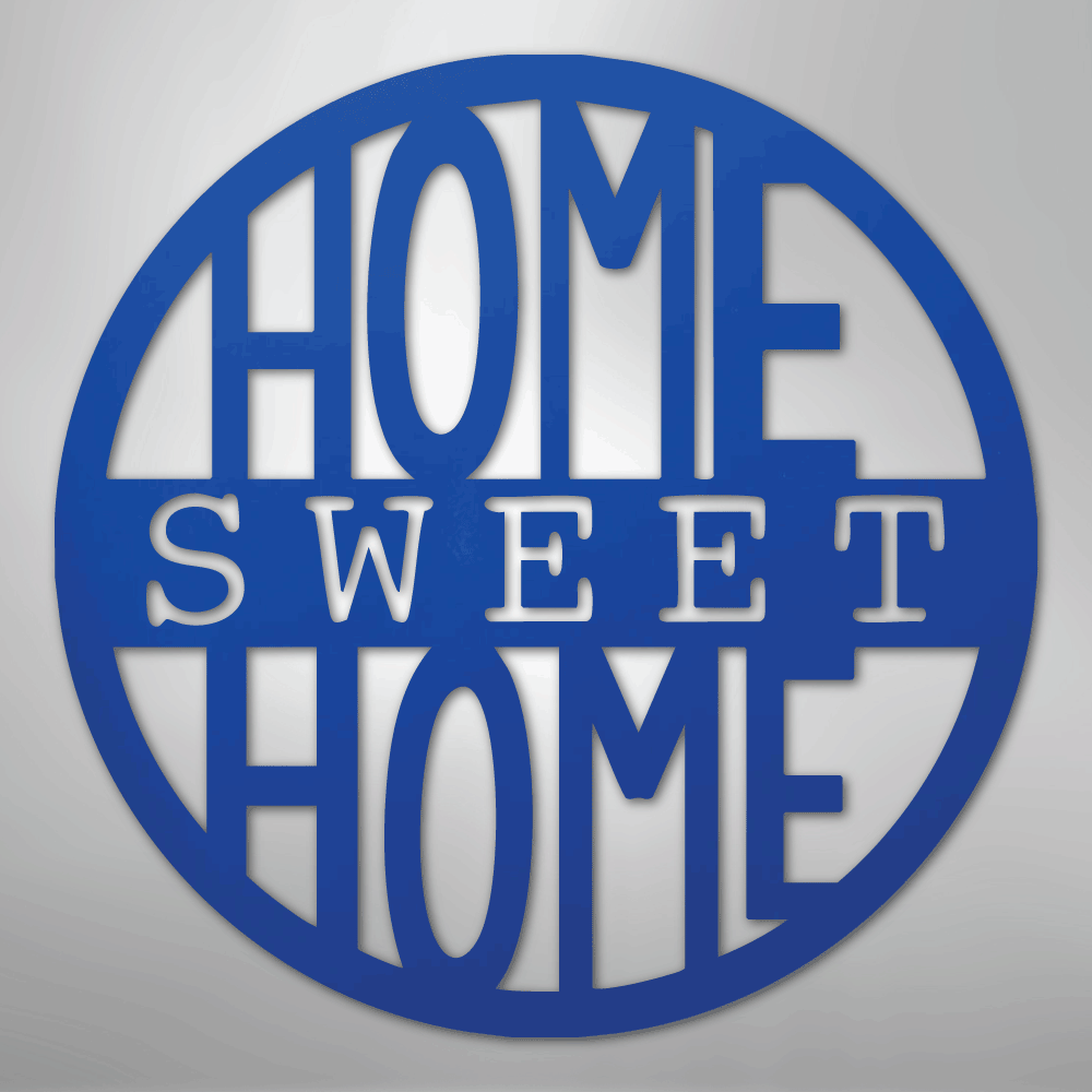 Home Sweet Home Circle - Steel Sign