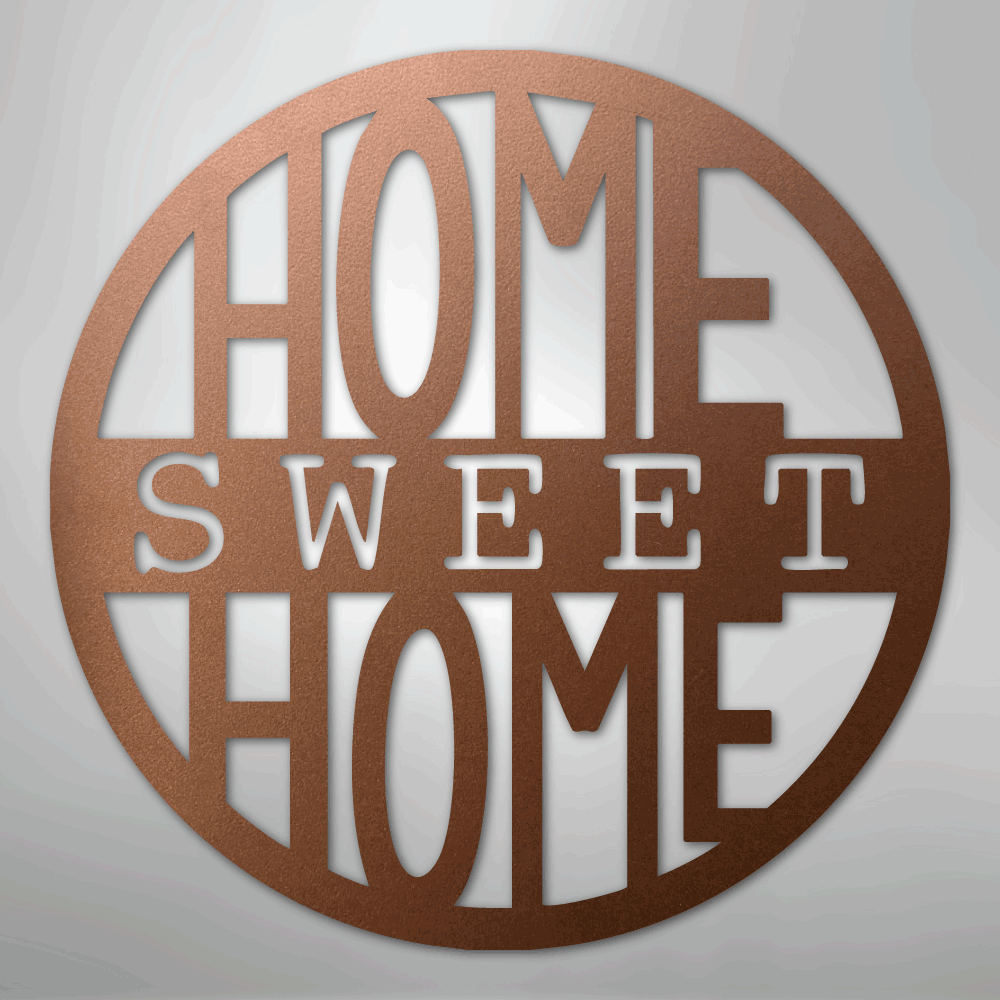 Home Sweet Home Circle - Steel Sign