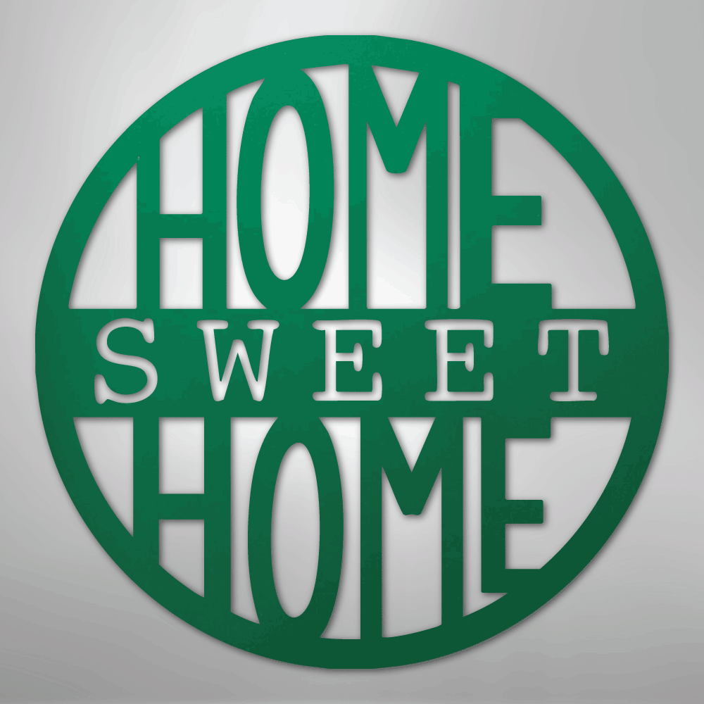 Home Sweet Home Circle - Steel Sign