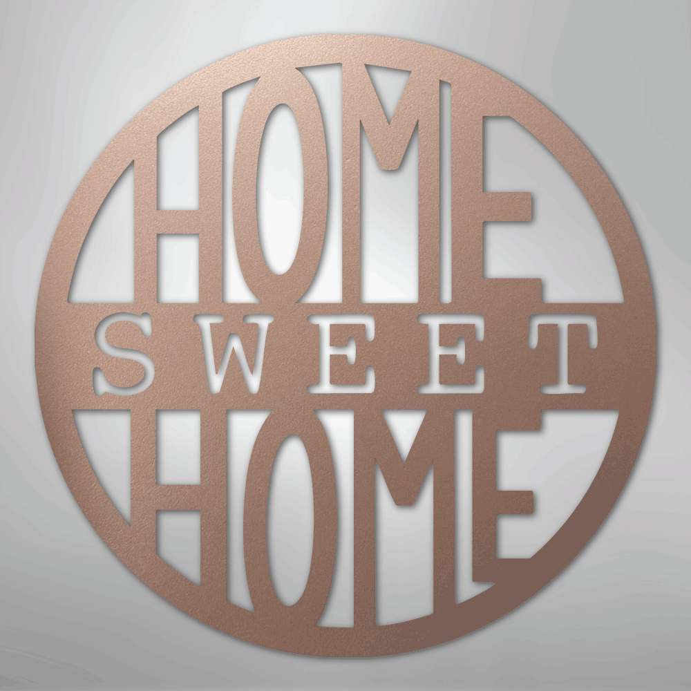 Home Sweet Home Circle - Steel Sign
