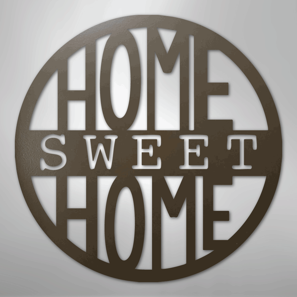 Home Sweet Home Circle - Steel Sign