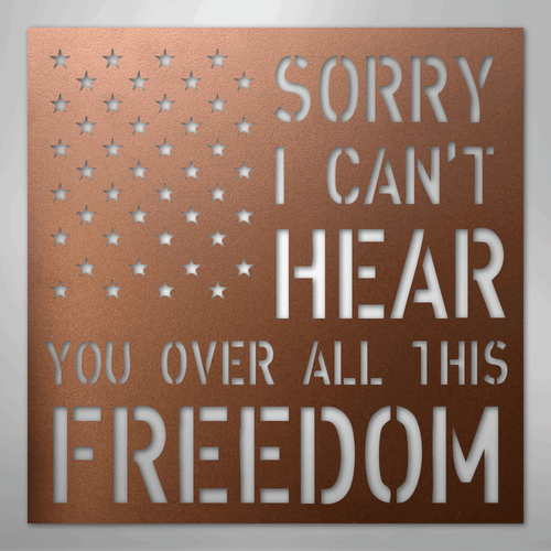 All This Freedom- Steel Sign