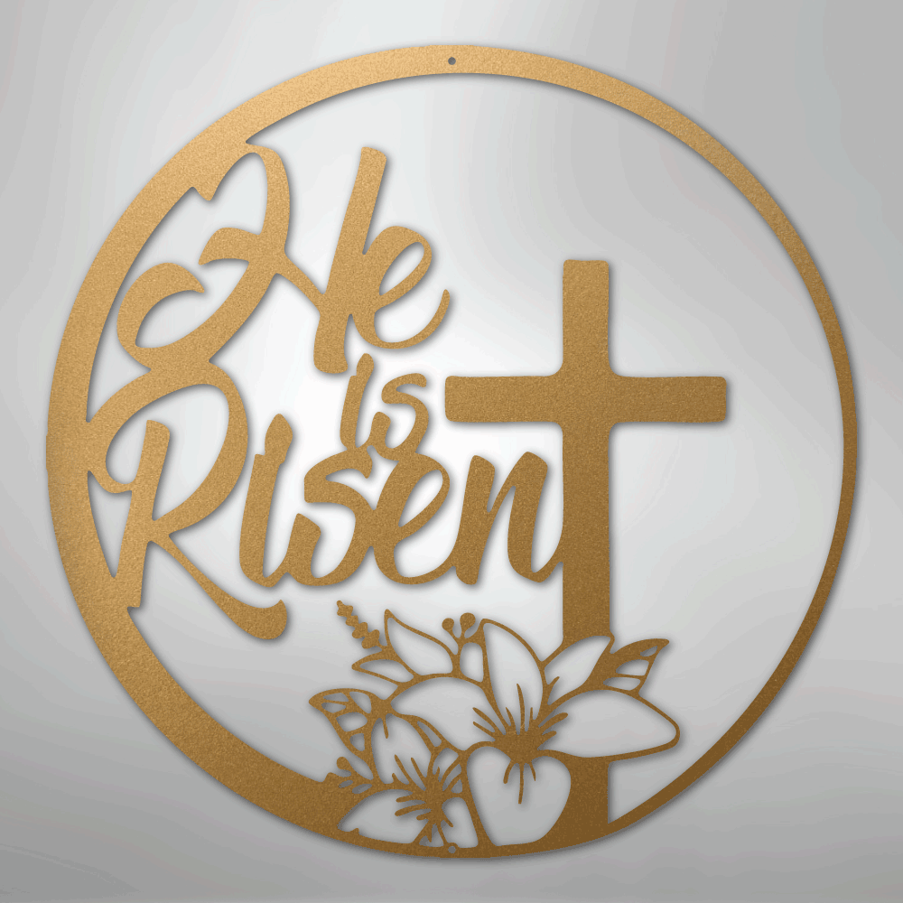 He is Risen - Steel Sign