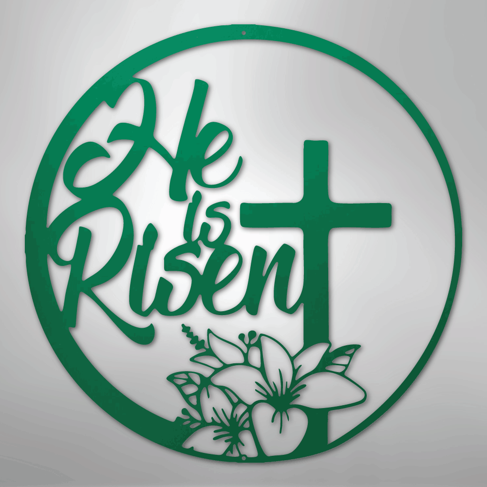 He is Risen - Steel Sign