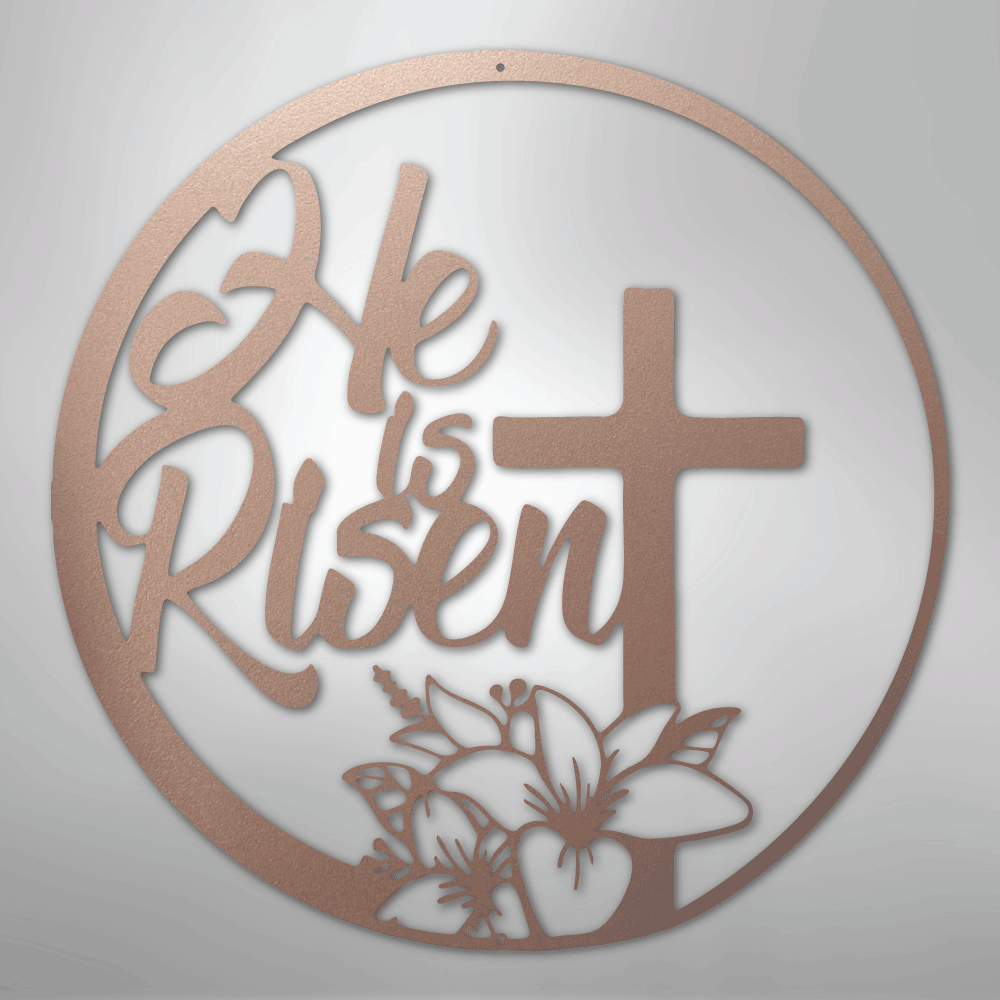 He is Risen - Steel Sign