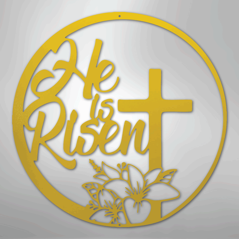 He is Risen - Steel Sign